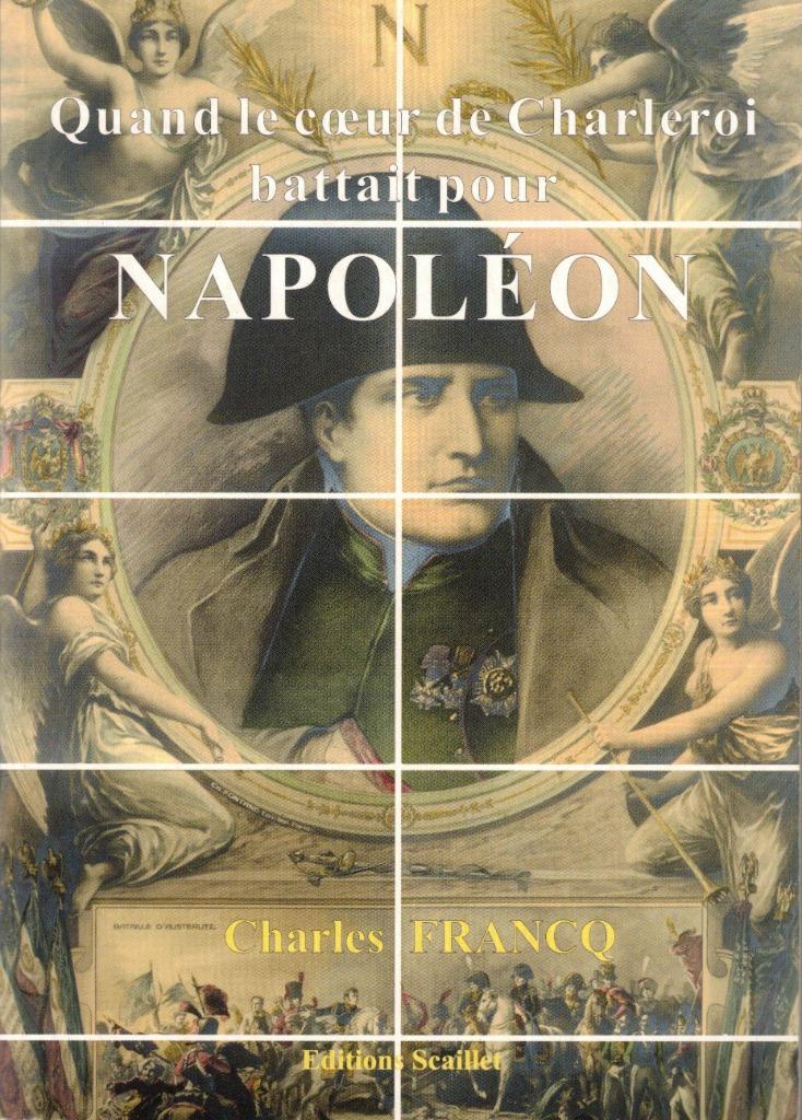 Quand le cœur de Charleroi battait pour Napoléon + CP, Enlèvement ou Envoi, Ne s'applique pas, Comme neuf, Autres sujets/thèmes