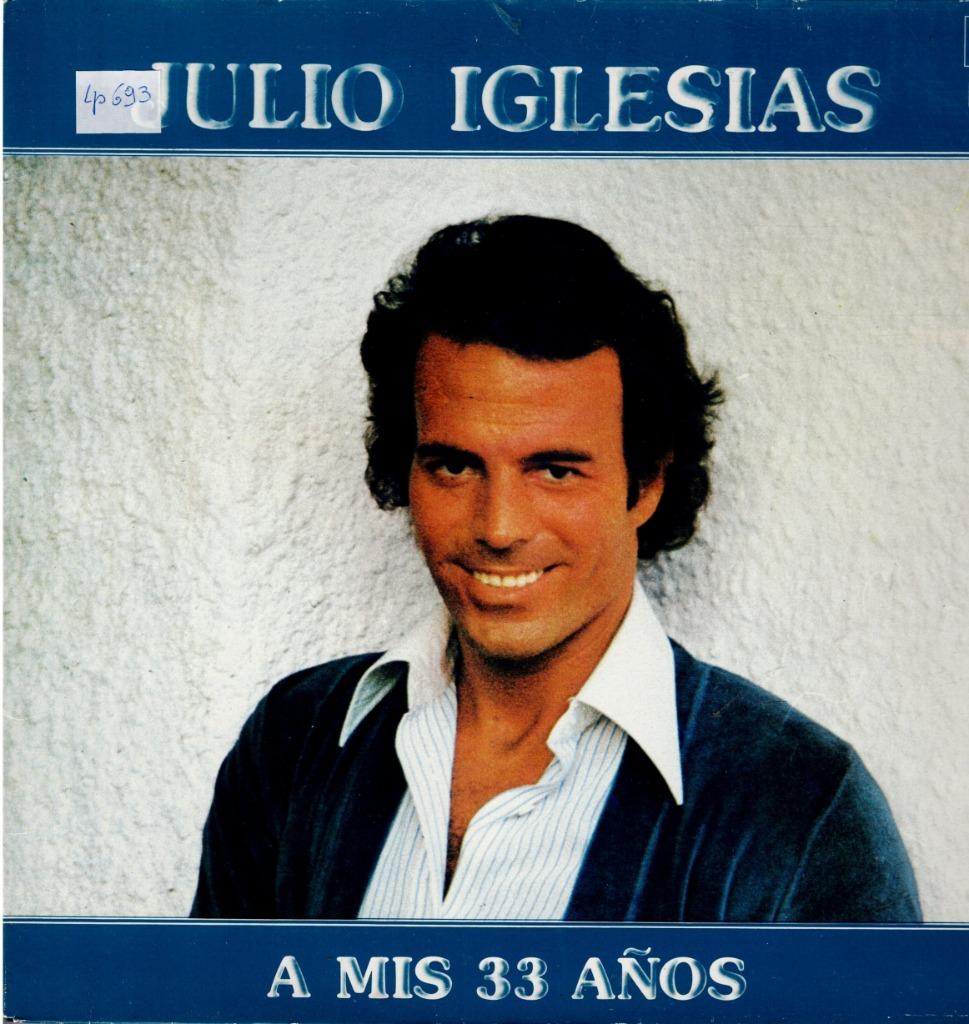 lp   /   Julio Iglesias – A Mis 33 Años, Enlèvement ou Envoi, Autres formats