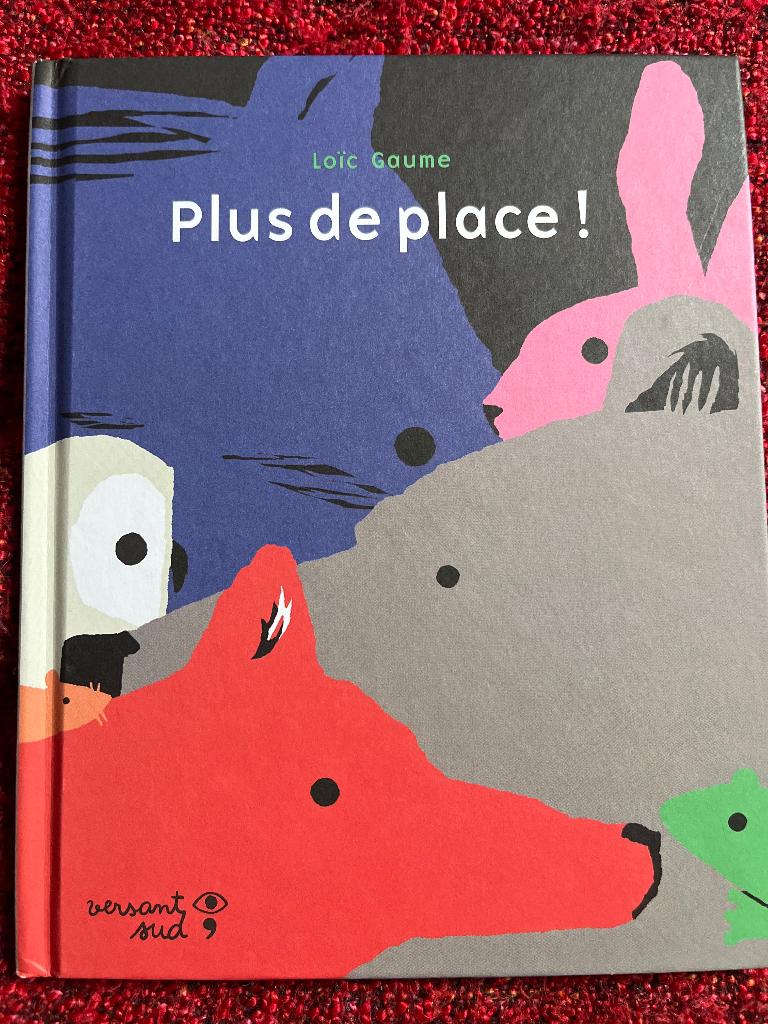 Livre pour enfants : plus de place ! Loïc Gaume, 5 of 6 jaar, Fictie algemeen, Jongen of Meisje, Nieuw