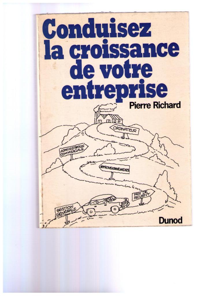 Conduisez la croissance de votre entreprise - Pierre Richard, Enlèvement ou Envoi, Utilisé, Pierre Richard