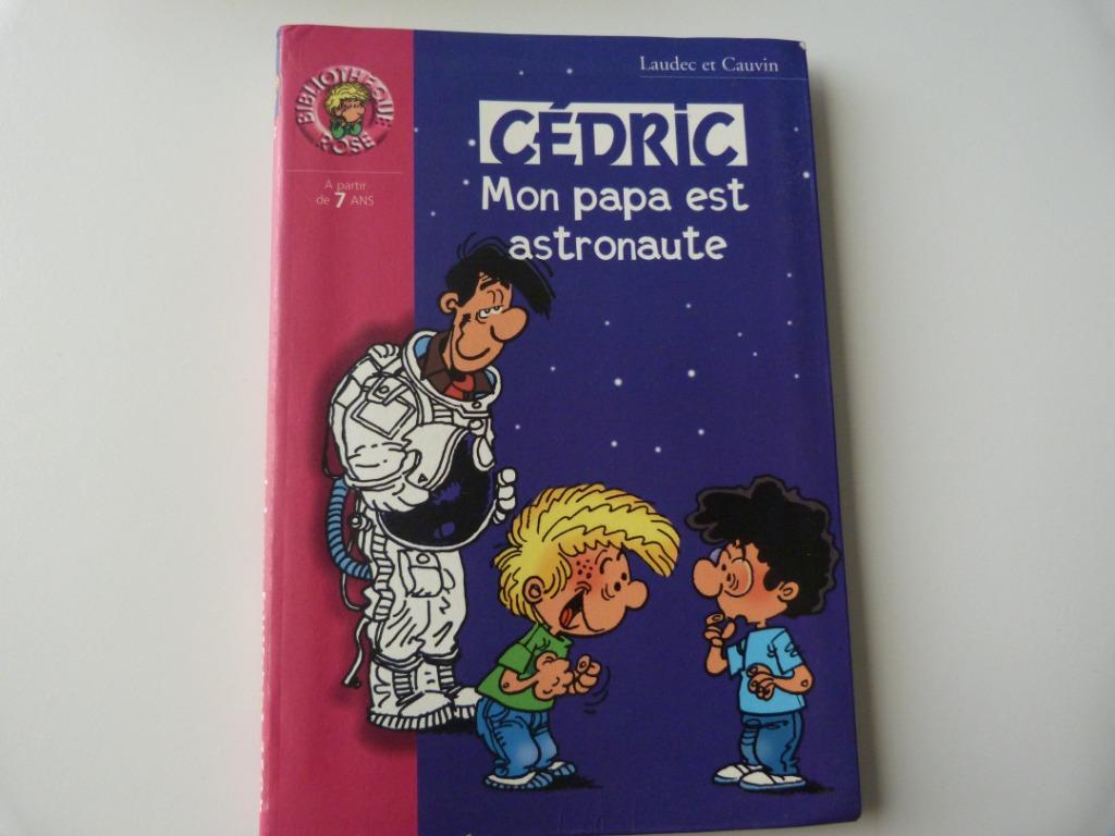 Cédric : Tome 2 - Mon Papa Est Astronaute [Livre], Garçon ou Fille, Enlèvement ou Envoi, Comme neuf, Laudec Et Cauvin