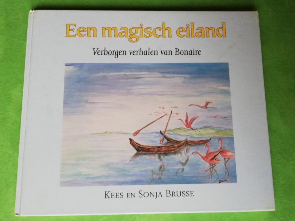Een magisch eiland Verborgen verhalen van Bonaire, Brusse, Ophalen of Verzenden, Zo goed als nieuw, Nederland
