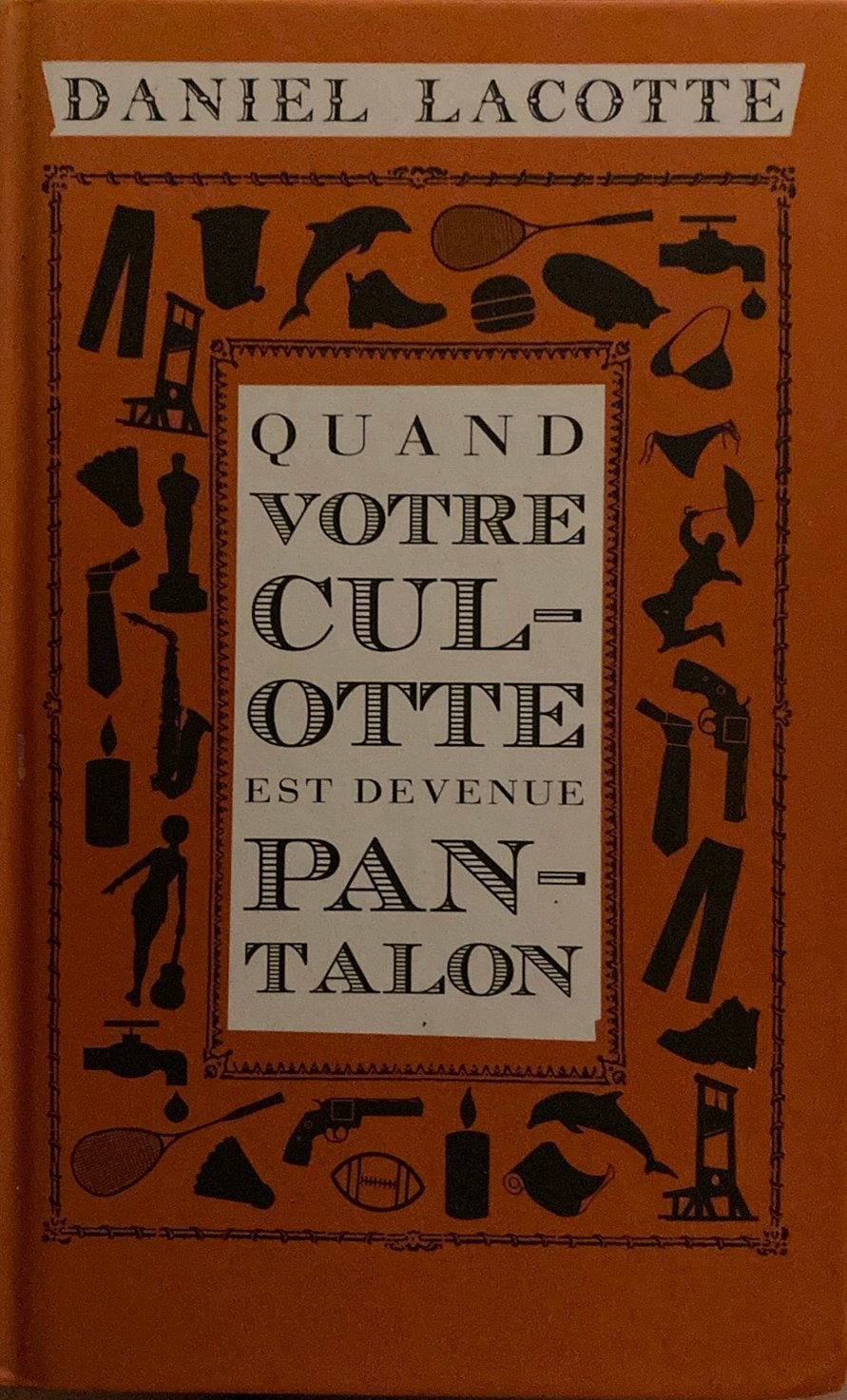 Daniel lacotte quand votre culotte est devenue pantalon, Boeken, Taal | Frans, Ophalen of Verzenden
