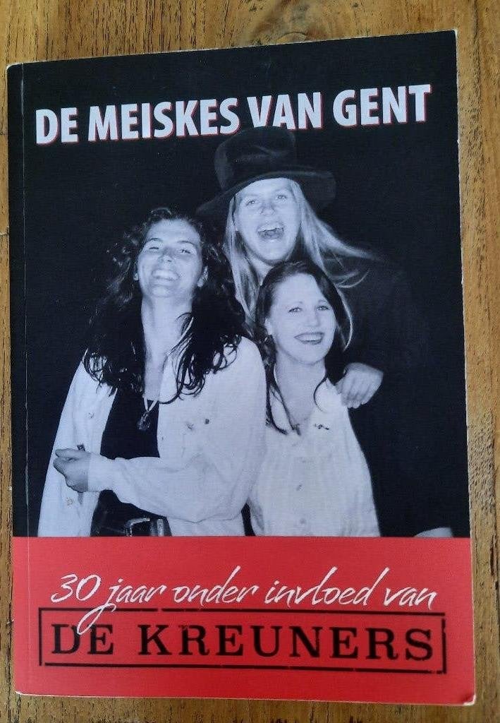 De Kreuners - De meiskes van Gent - 30 jaar kreuners, Ophalen of Verzenden, Gelezen, Artiest