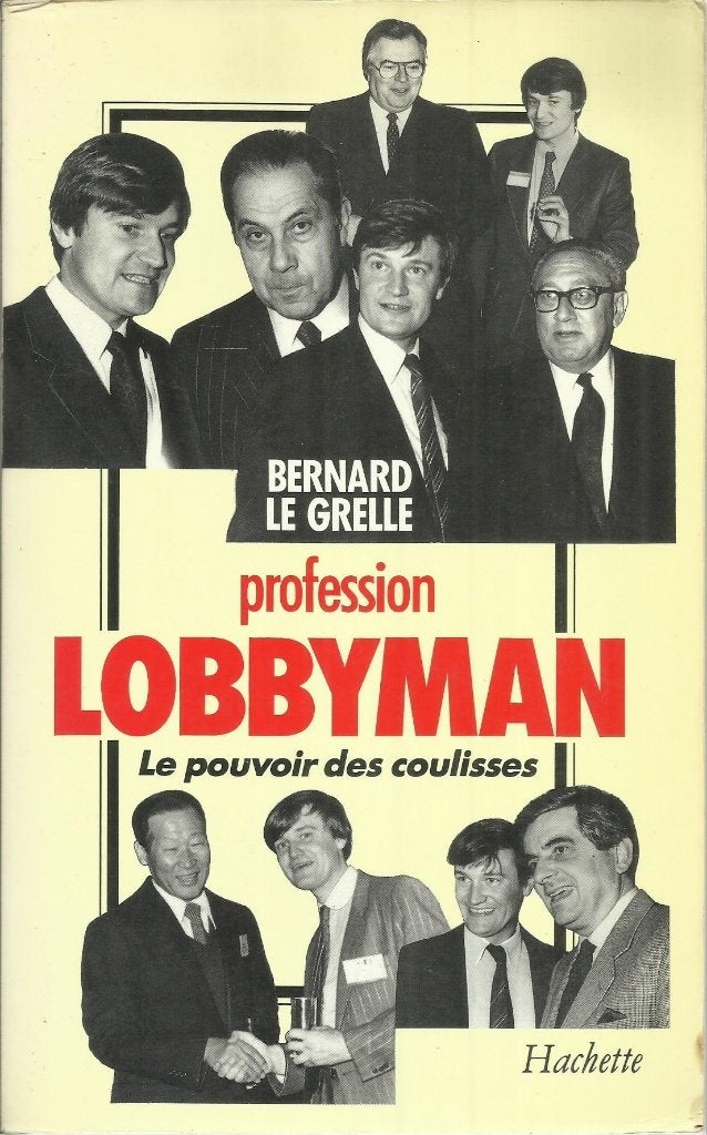 PROFESSION LOBBYMAN - BERNARD LE GRELLE (FRANSE TAAL), Livres, Politique & Société, Enlèvement ou Envoi, Bernard Le Grelle, Utilisé