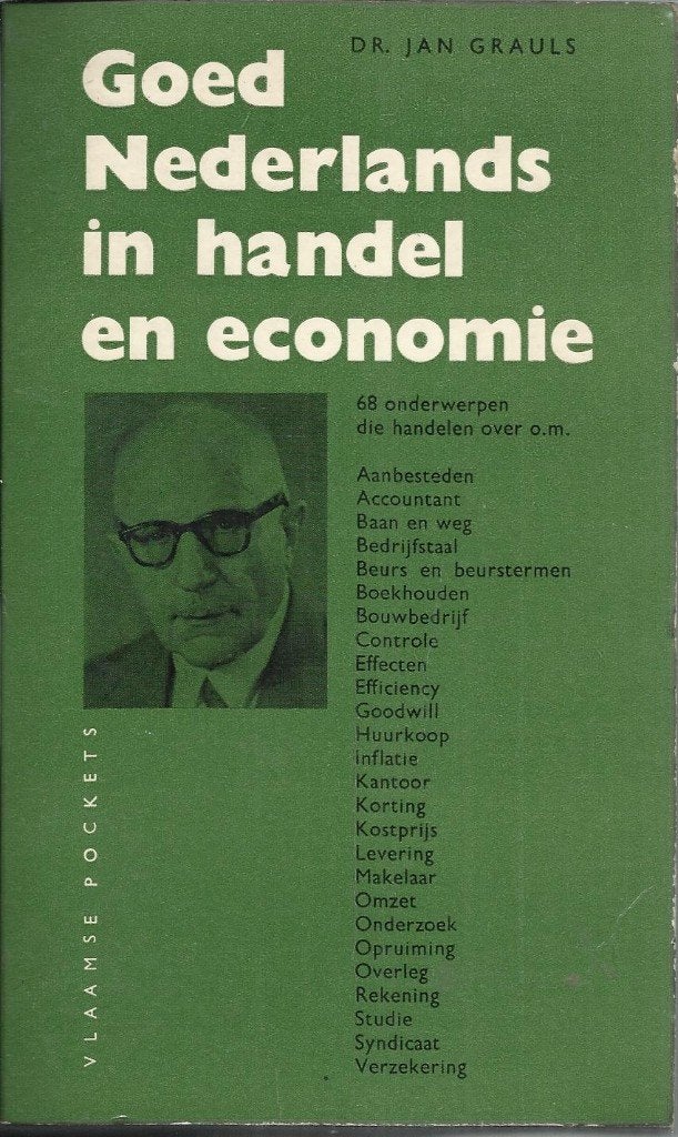 GOED NEDERLANDS IN HANDEL EN ECONOMIE (VLAAMSE POCKET), Livres, Langue | Langues Autre, Enlèvement ou Envoi, Dr. Jan Grauls, Nederlands