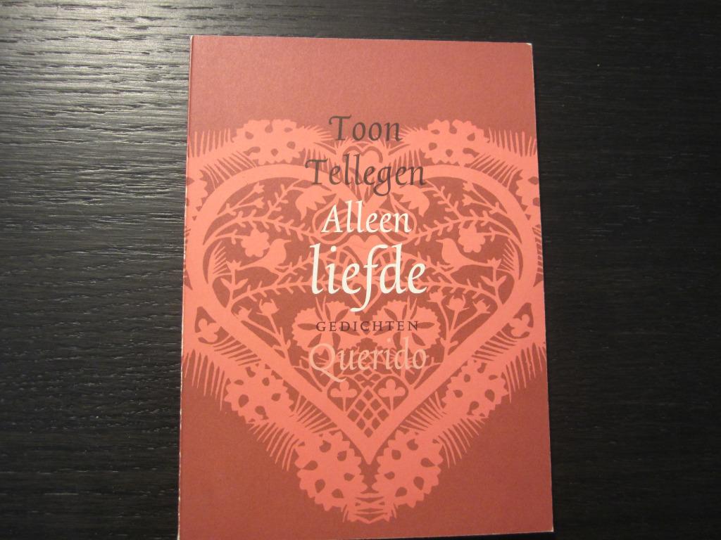 Alleen liefde -Gedichten-  Toon Tellegen, Ophalen of Verzenden