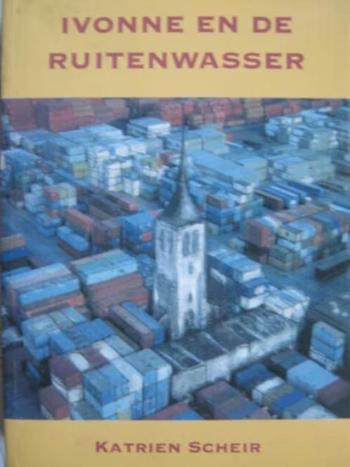 Ivonne en de ruitenwasser / Katrien Scheir, Ophalen of Verzenden, Zo goed als nieuw