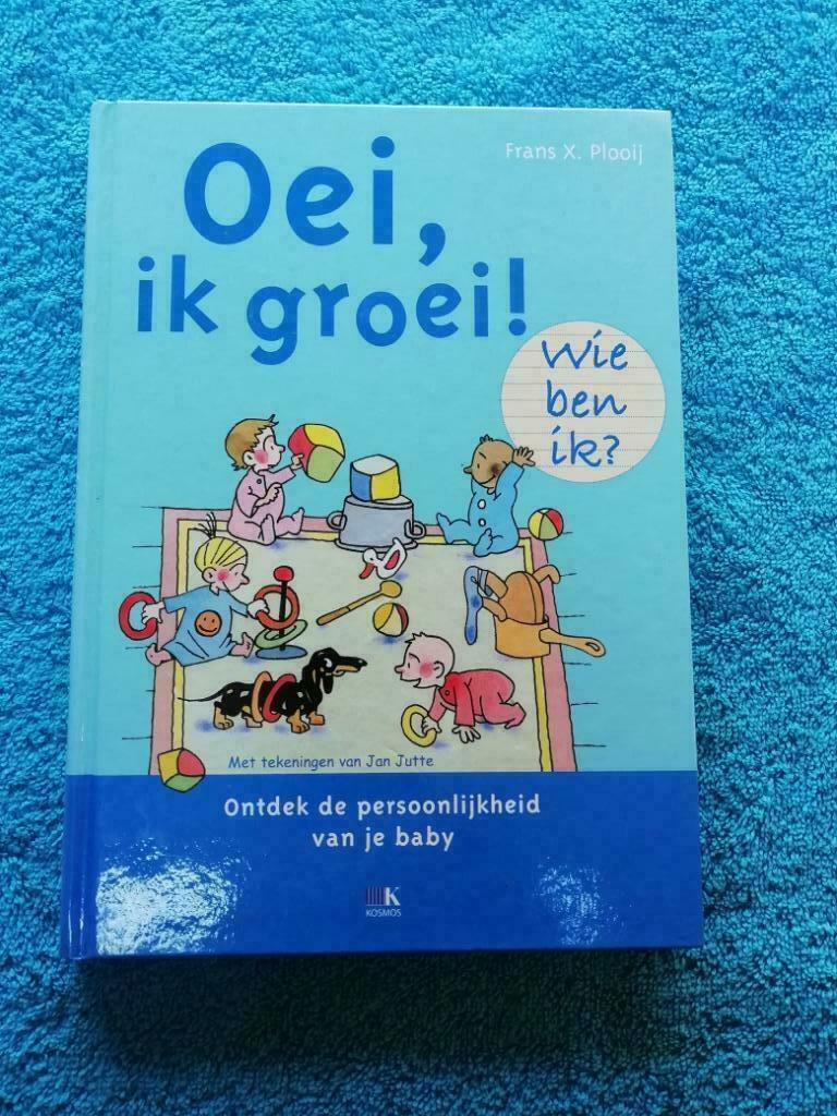 Oei , ik groei   Wie ben ik? Frans X. Plooij, Enlèvement ou Envoi, Comme neuf, Éducation jusqu'à 6 ans