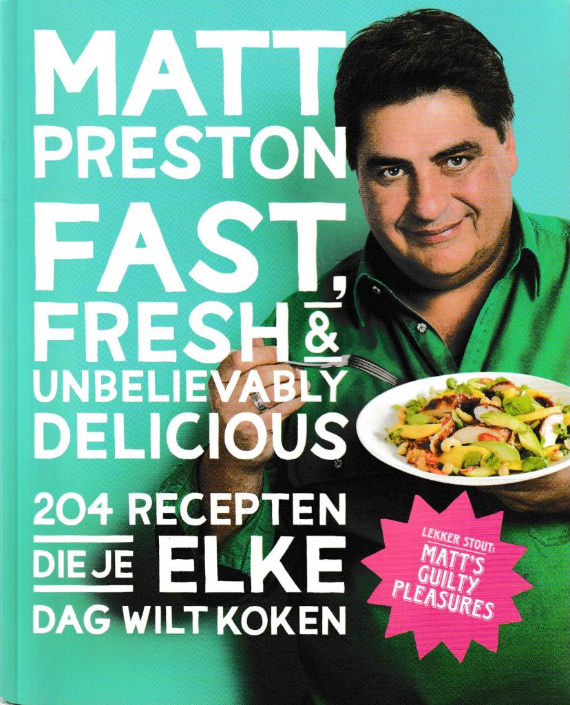 Boek : "Fast, fresh & unbelievably delicious" - Matt Preston, Boeken, Kookboeken, Verzenden