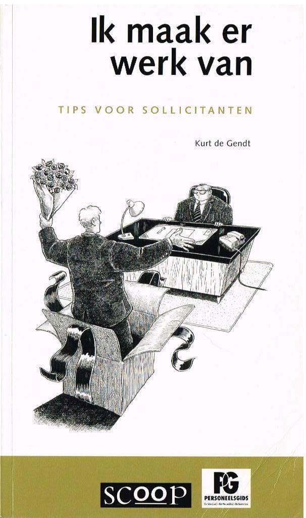 Ik maak er werk van: Tips voor sollicitanten - 9789053120187, Boeken, Advies, Hulp en Training, Zo goed als nieuw, Ophalen of Verzenden