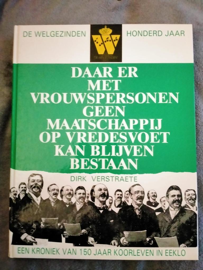 Zeldzaam: Een kroniek van 150 jaar koorleven in Eeklo., Livres, Histoire & Politique, Enlèvement ou Envoi