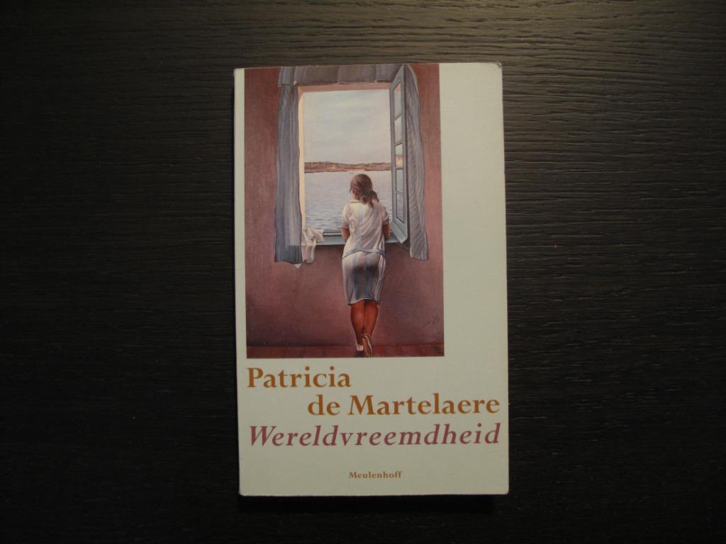 Wereldvreemdheid   -Essays-  Patricia de Martelaere, Boeken, Essays, Columns en Interviews, Ophalen of Verzenden