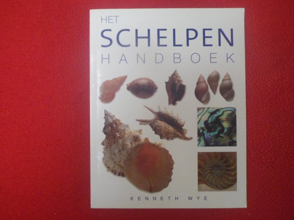 Kenneth Wye: Het Schelpen Handboek, Enlèvement ou Envoi, Comme neuf, Kenneth Wye, Sciences naturelles
