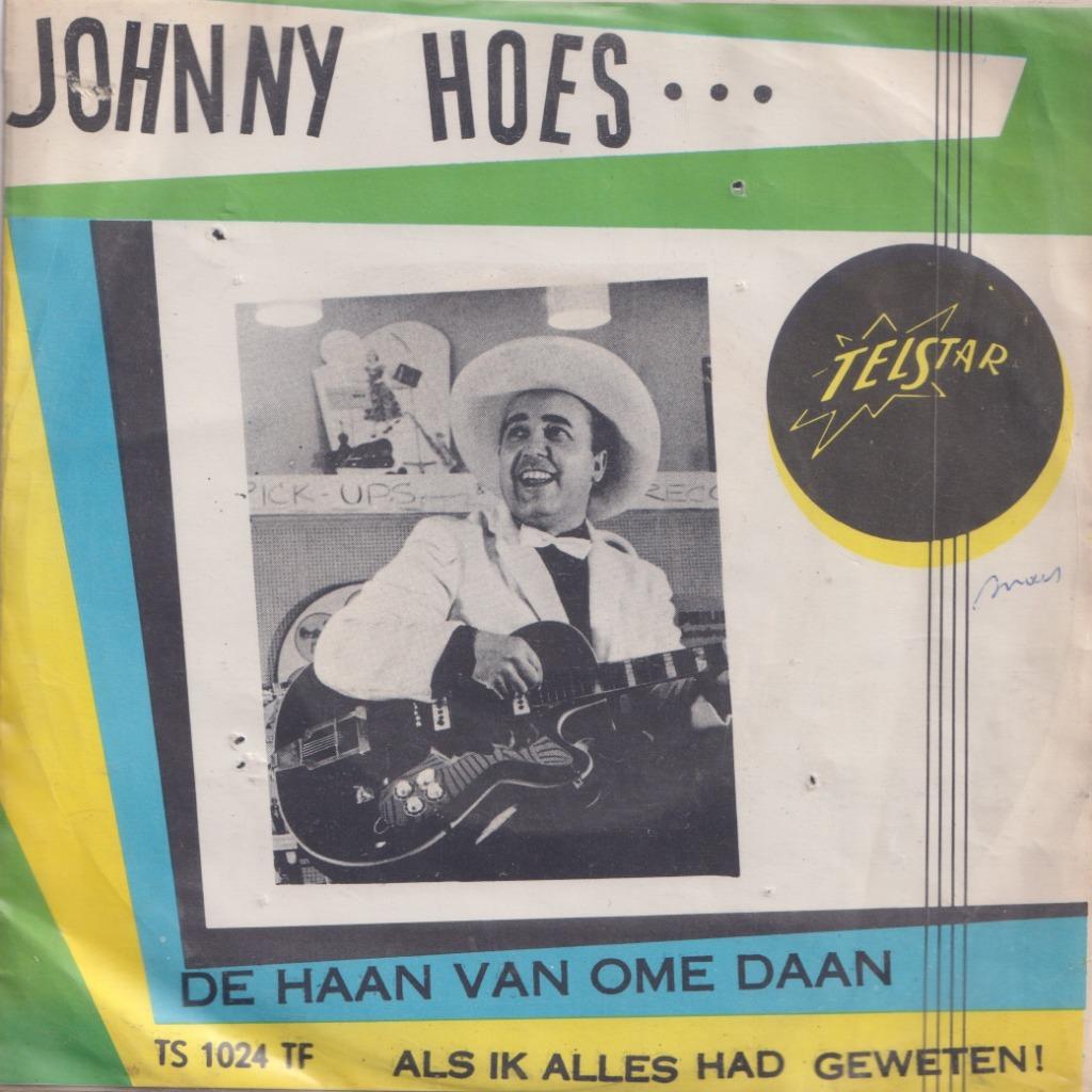 Johnny Hoes – De haan van Ome Daan / Als ik alles had gewete, Ophalen of Verzenden, Gebruikt, Nederlandstalig