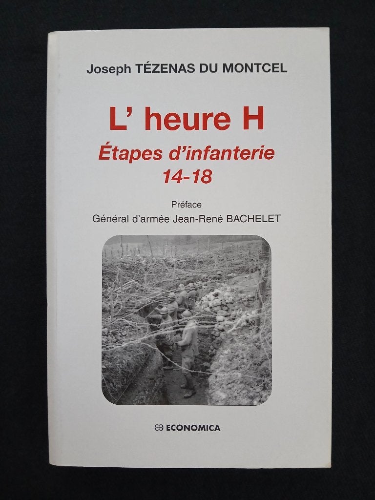 H-Hour - Infanteriestadia 14-18, Gelezen, Ophalen of Verzenden, Voor 1940, Joseph Tézenas Du Montcel
