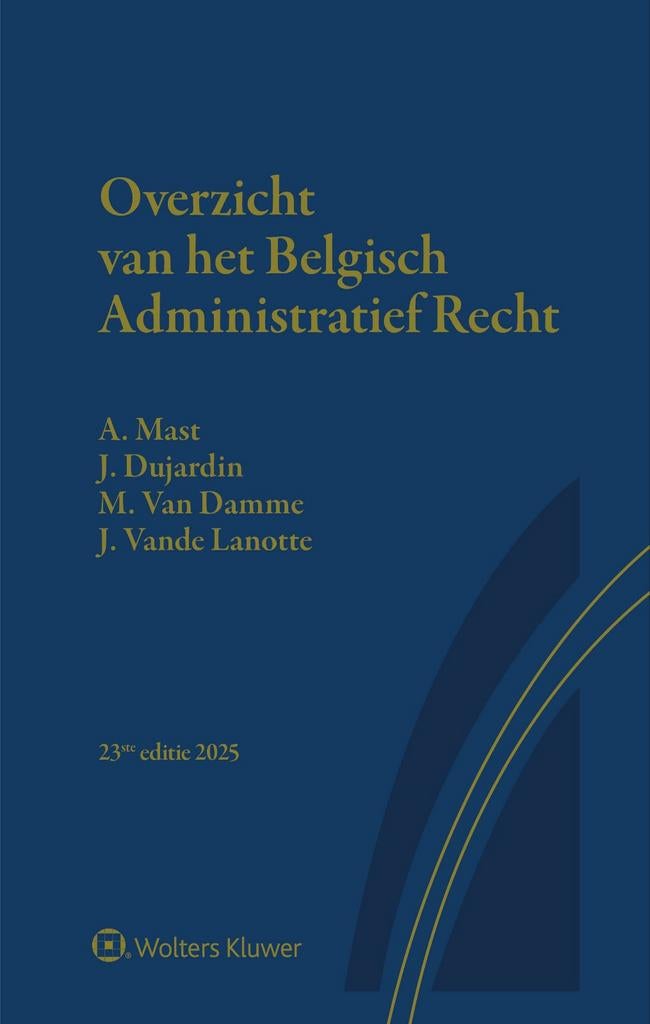 Overzicht van het Belgisch administratief recht 2025, Boeken, Ophalen of Verzenden, Zo goed als nieuw, Hoger Onderwijs, André Mast, Jean Dujardin, Johan Vande Lanotte