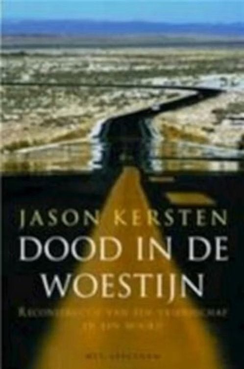 Dood in de woestijn / Jason Kersten, Boeken, Ophalen of Verzenden, Zo goed als nieuw