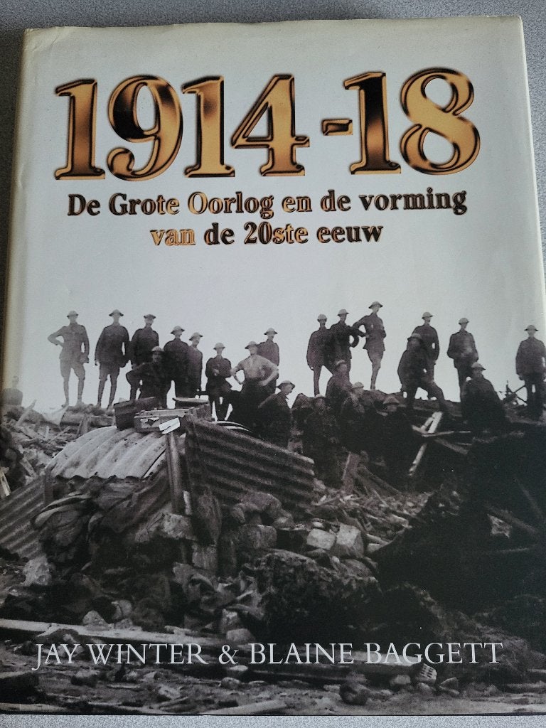 1914-1918, De Grote oorlog en vorming v/d 20ste eeuw, Ophalen of Verzenden, Zo goed als nieuw, Jan Winter & Blaine Baggett