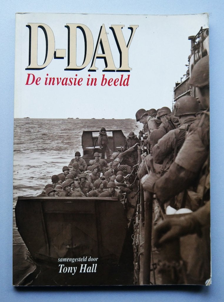 D-day de invasie in beeld / druk 1, Ophalen of Verzenden, Tweede Wereldoorlog