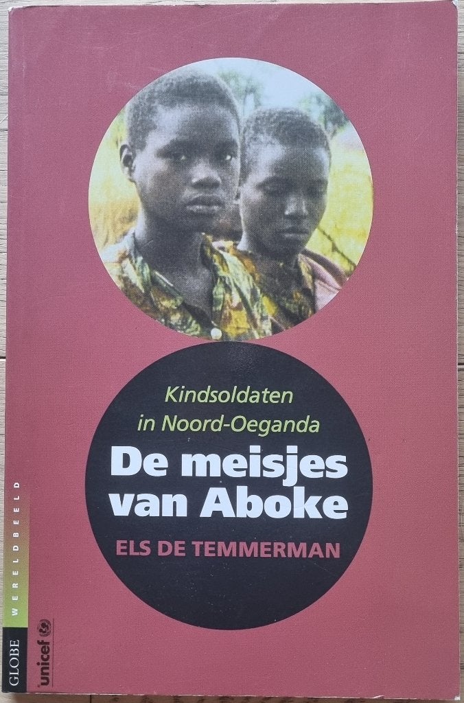 De meisjes van Aboke, Kindsoldaten in Noord-Oeganda, Boeken, Ophalen of Verzenden, Zo goed als nieuw, 1945 tot heden, Els de Temmerman