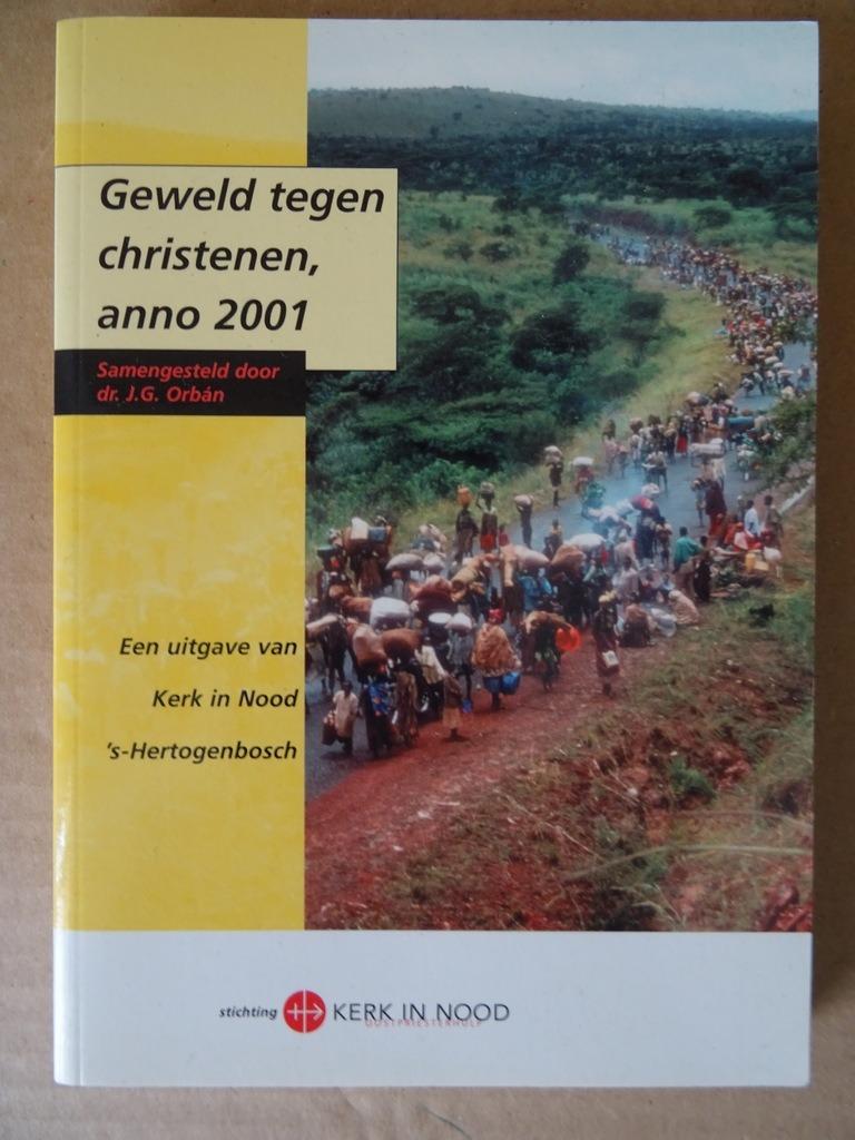 Dr. J.G. Orbán Geweld tegen christenen anno 2001 Non lu, Christianisme | Catholique, Enlèvement ou Envoi, Comme neuf, Dr. J.G. Orbán