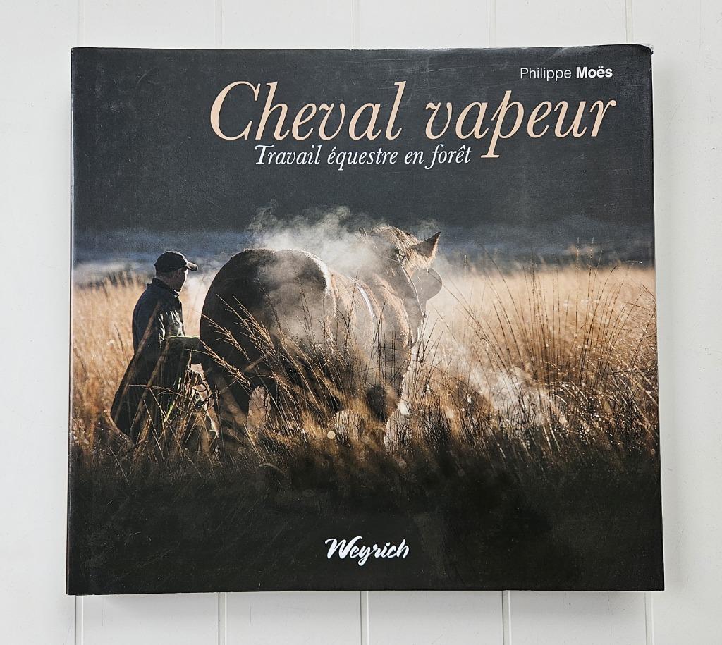 Cheval vapeur : travail équestre en forêt, Livres, Animaux & Animaux domestiques, Utilisé, Enlèvement ou Envoi