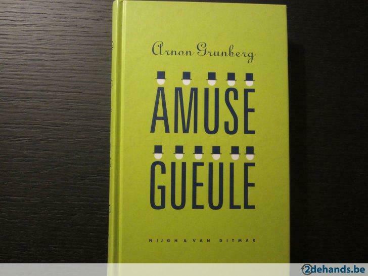 Amuse-gueule  Vroege verhalen (Arnon Grunberg), Boeken, Ophalen of Verzenden, Gelezen