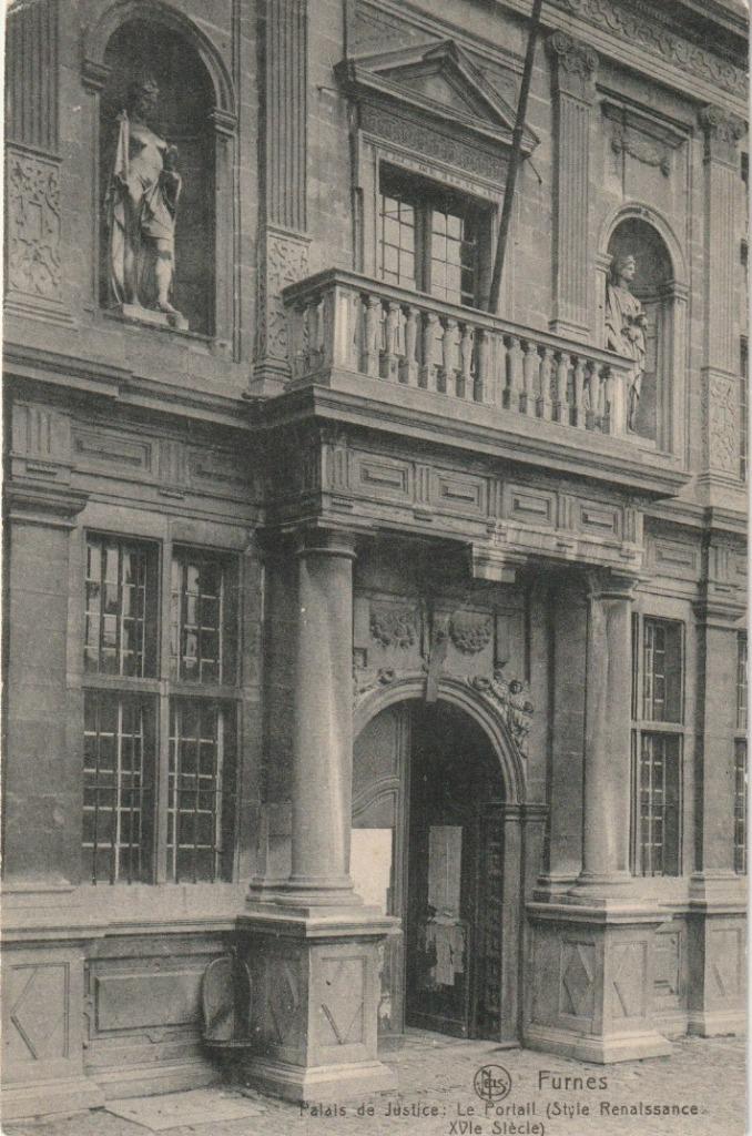 FURNES PALAIS DE JUSTICE : LE PORTAIL STYLE RENAISSANCE XVIe, Enlèvement ou Envoi, Avant 1920, Affranchie, Flandre Occidentale
