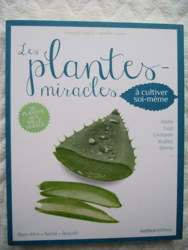 livre les plantes miracles a cultiver soi même édition, Livres, Enlèvement ou Envoi, Comme neuf, François Couplant Larazin