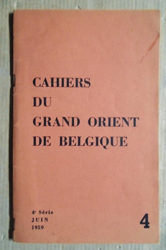 Cahiers du Grand Orient de Belgique, juin 1959 - nr.4 + info, Livres, Enlèvement ou Envoi, Utilisé, Autres sujets/thèmes, Redactiecollectief
