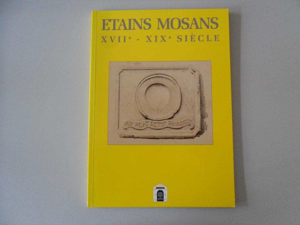Etains mosans XVIIe - XIXe siècle, Enlèvement ou Envoi, Utilisé, Tony-Jean DANGIS