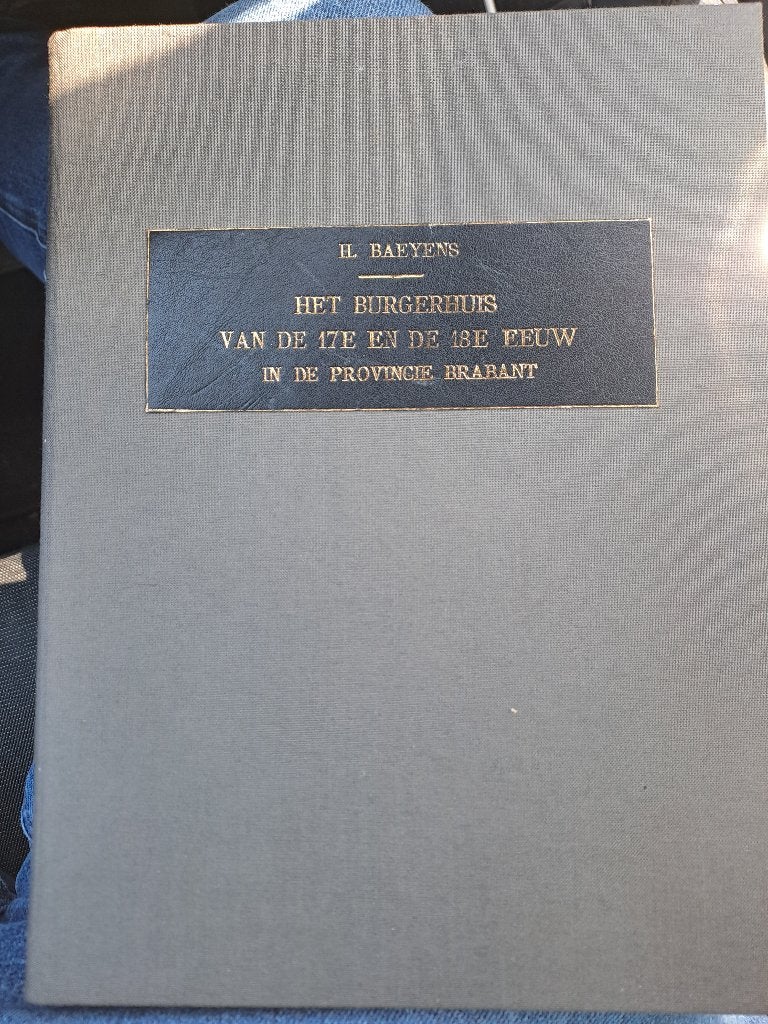 Het burgerhuis van de 17E -18E eeuw in de provincie Brabant, Boeken, Baeyens H., 17e en 18e eeuw, Ophalen, Gelezen