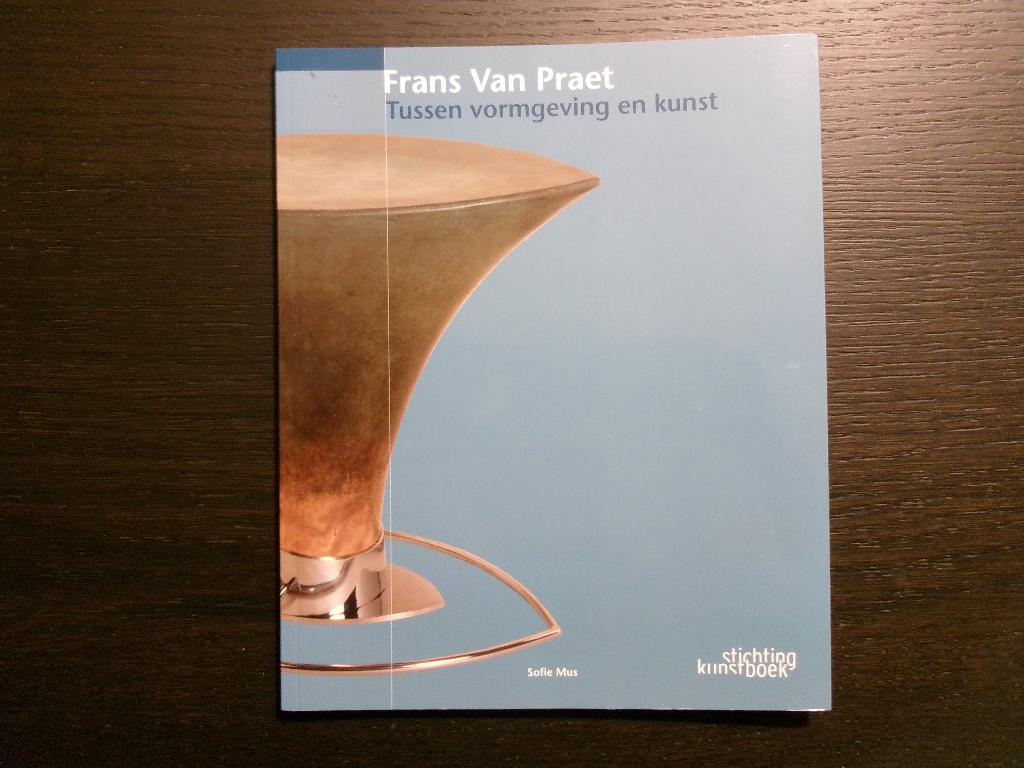 Tussen vormgeving en kunst  -Frans Van Praet- Sofie Mus, Boeken, Kunst en Cultuur | Architectuur, Architecten, Ophalen of Verzenden