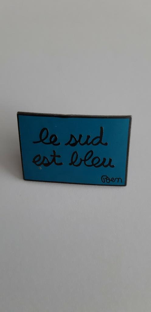 Objet de collection. Épinglette « Le sud est bleu » de Ben V, Enlèvement ou Envoi