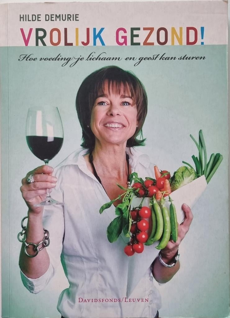 Vrolijk gezond! - Hilde Demurie - 2009, Dieet en Voeding, Ophalen of Verzenden, Zo goed als nieuw, Hilde demurie