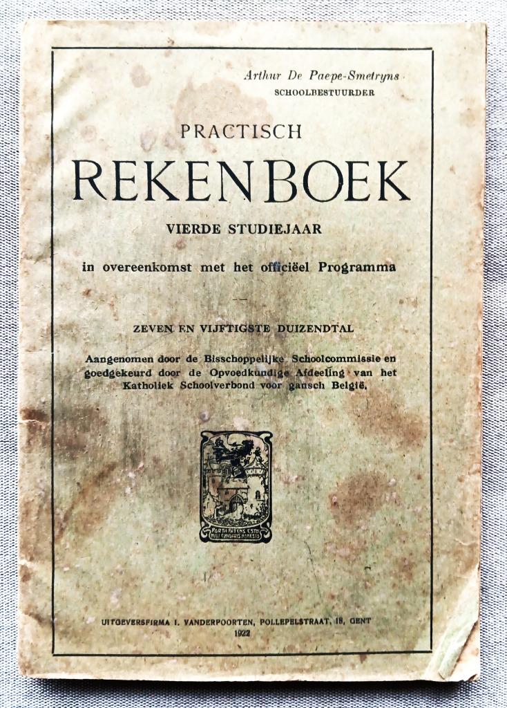 PRACTISCH REKENBOEK VIERDE STUDIEJAAR 1922, Boeken, Ophalen