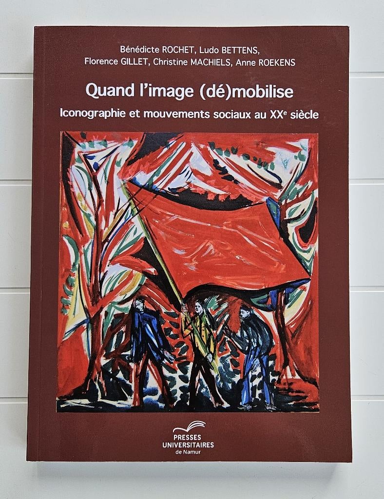 Quand l'image (dé)mobilise : Iconographie et mouvements soci, Enlèvement ou Envoi, Comme neuf, Bénédicte Rochet