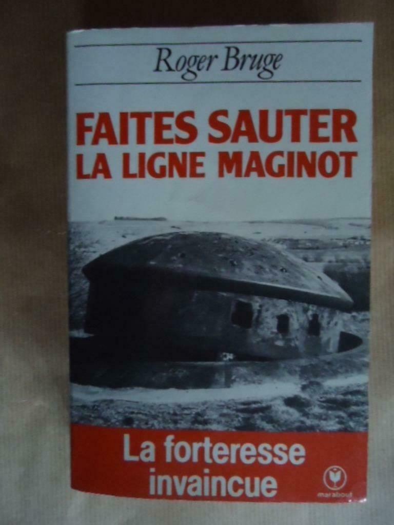 ROGER BRUGE FAITES SAUTER LA LIGNE MAGINOT LA FORTERESSE INV, Enlèvement ou Envoi, Utilisé, Général