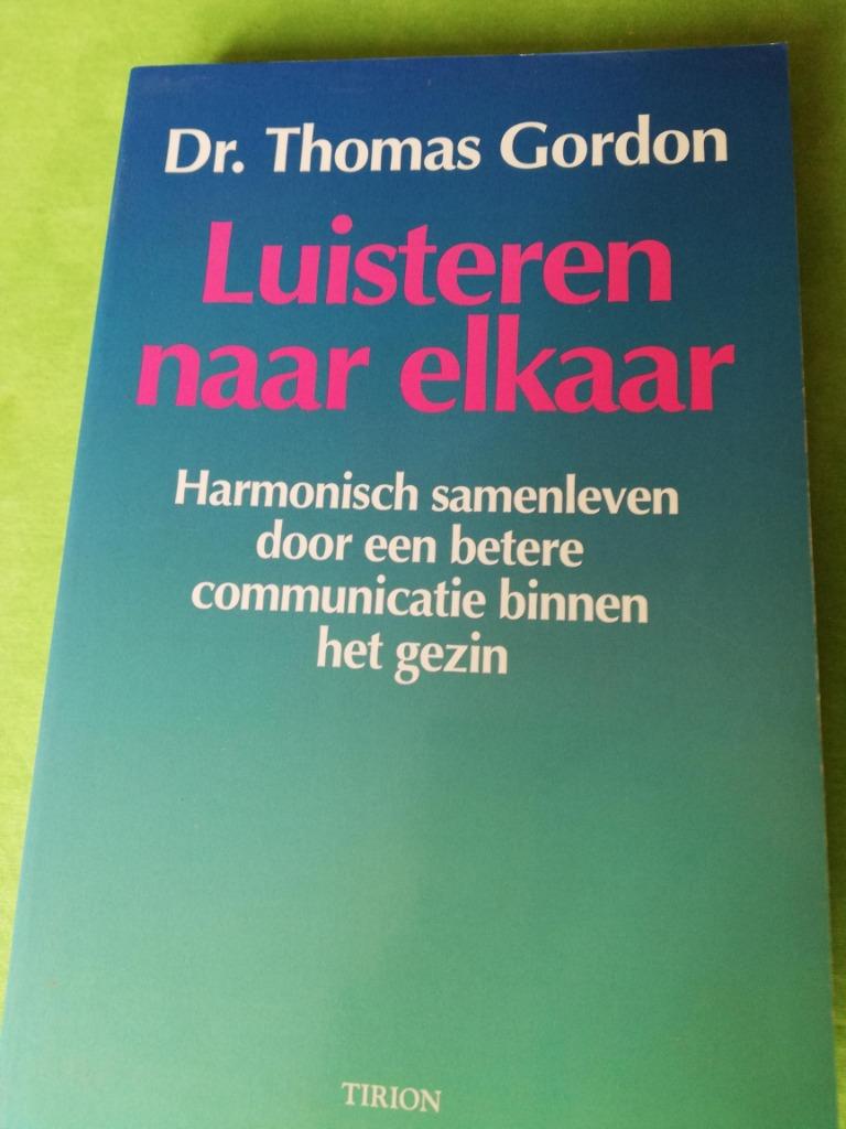 Luisteren naar elkaar Harmonisch samenleven door een betere, Enlèvement ou Envoi, Comme neuf, Psychologie de la personnalité, Thomas Gordon