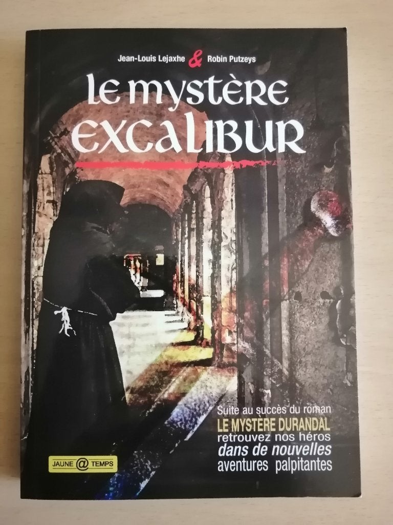 Le Mystère Excalibur de Lejaxhe et Putzeys Édition Dédicacée, Ophalen of Verzenden, Zo goed als nieuw