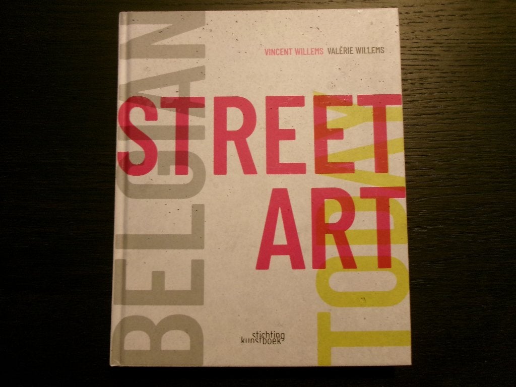 Belgian Street Art Today    Vincent Willems/ Valéry Willems, Ophalen of Verzenden