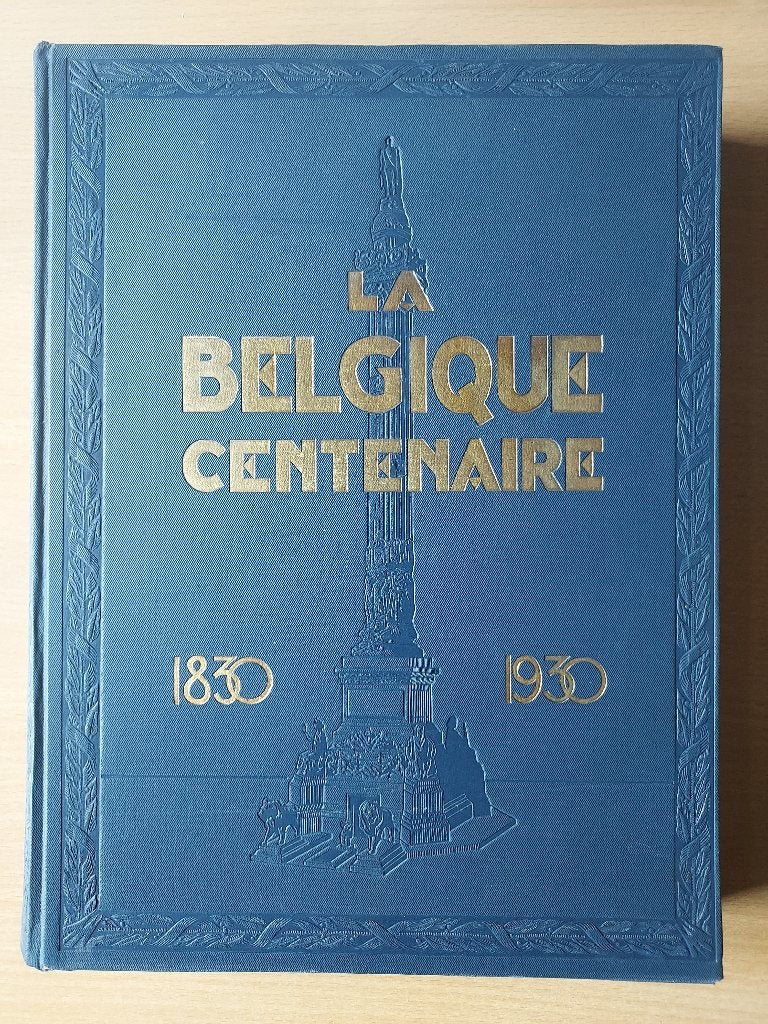 La Belgique centenaire  1830-1930, 19e siècle, Comme neuf, Enlèvement, COLLECTIF