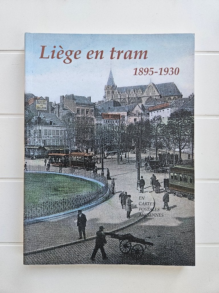 Liège en tram 1895 - 1930 en cartes postales anciennes, Enlèvement ou Envoi, Utilisé, Théodore Gobert, Tram