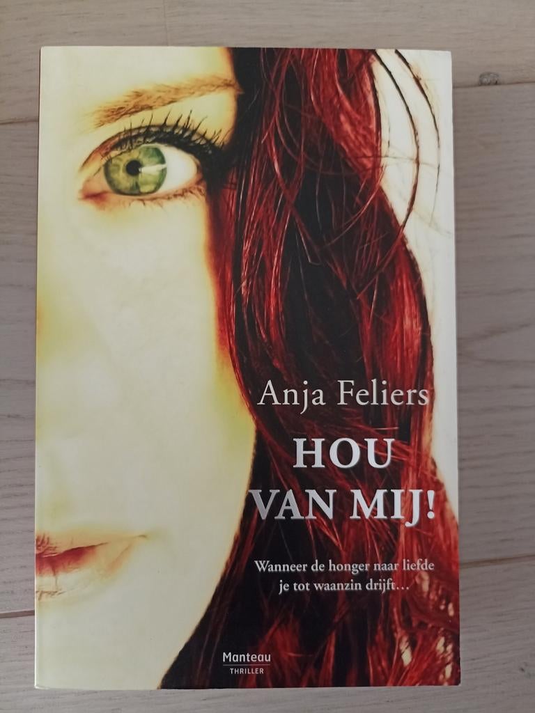 Anja Feliers - Hou van mij!, Boeken, Ophalen, Anja Feliers