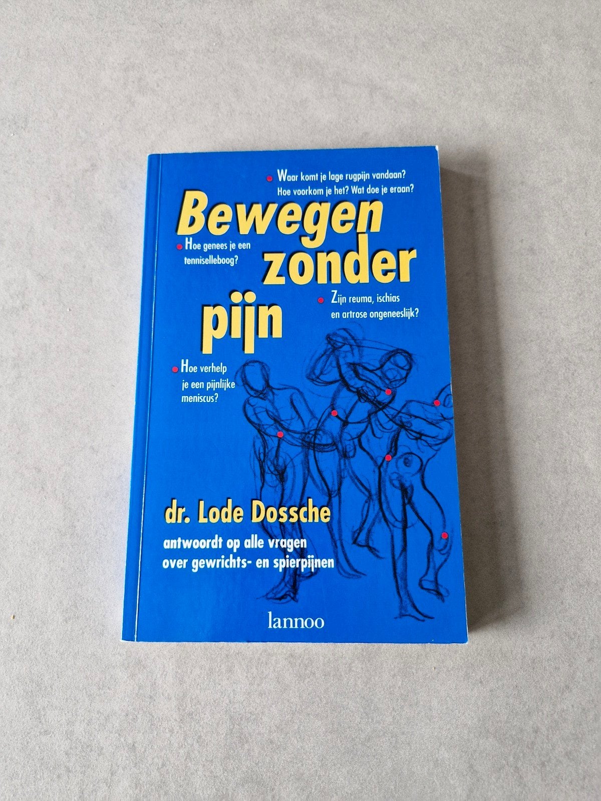 Bewegen zonder pijn - dr. Lode Dossche, Boeken, Ophalen of Verzenden, Ziekte en Allergie, Dr. Lode Dossche