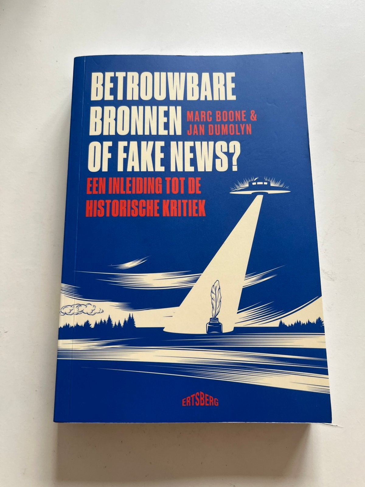 Jan Dumolyn - Betrouwbare bronnen of fake news?, Ophalen of Verzenden, Jan Dumolyn; Marc Boone