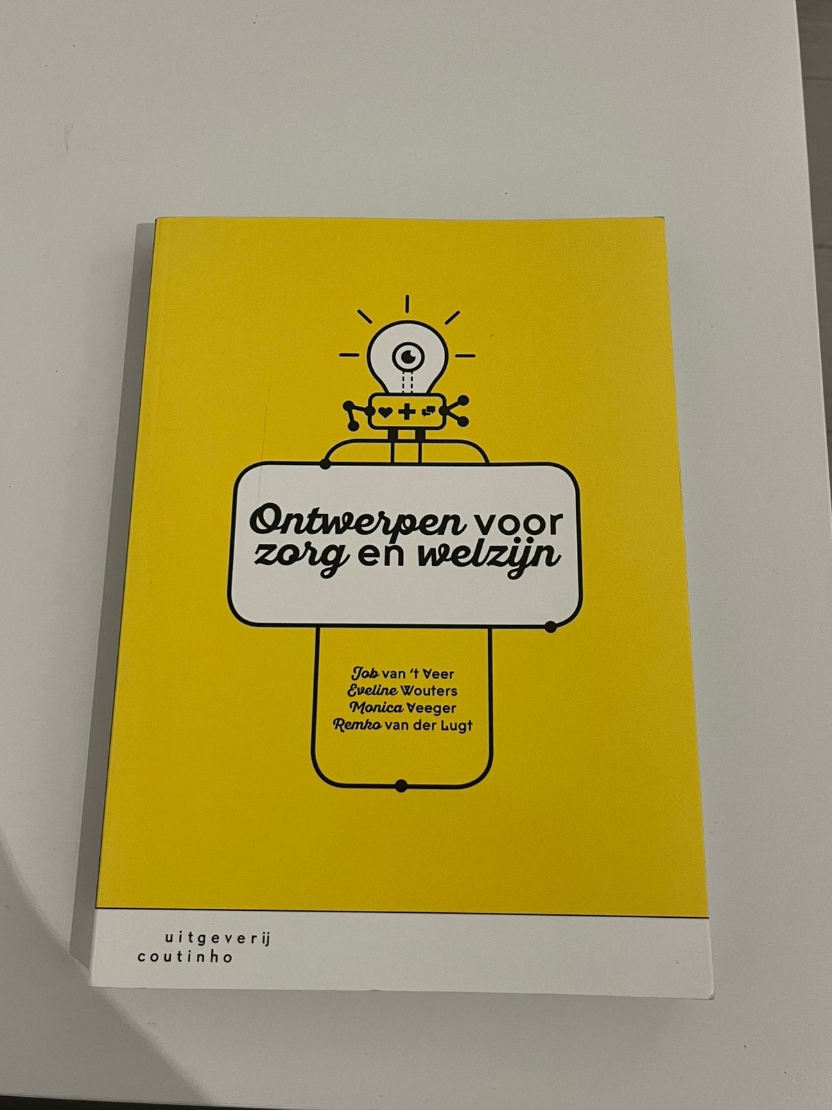 Eveline Wouters - Ontwerpen voor zorg en welzijn, Ophalen, Eveline Wouters; Monica Veeger; Remko van der Lugt; Job van '...