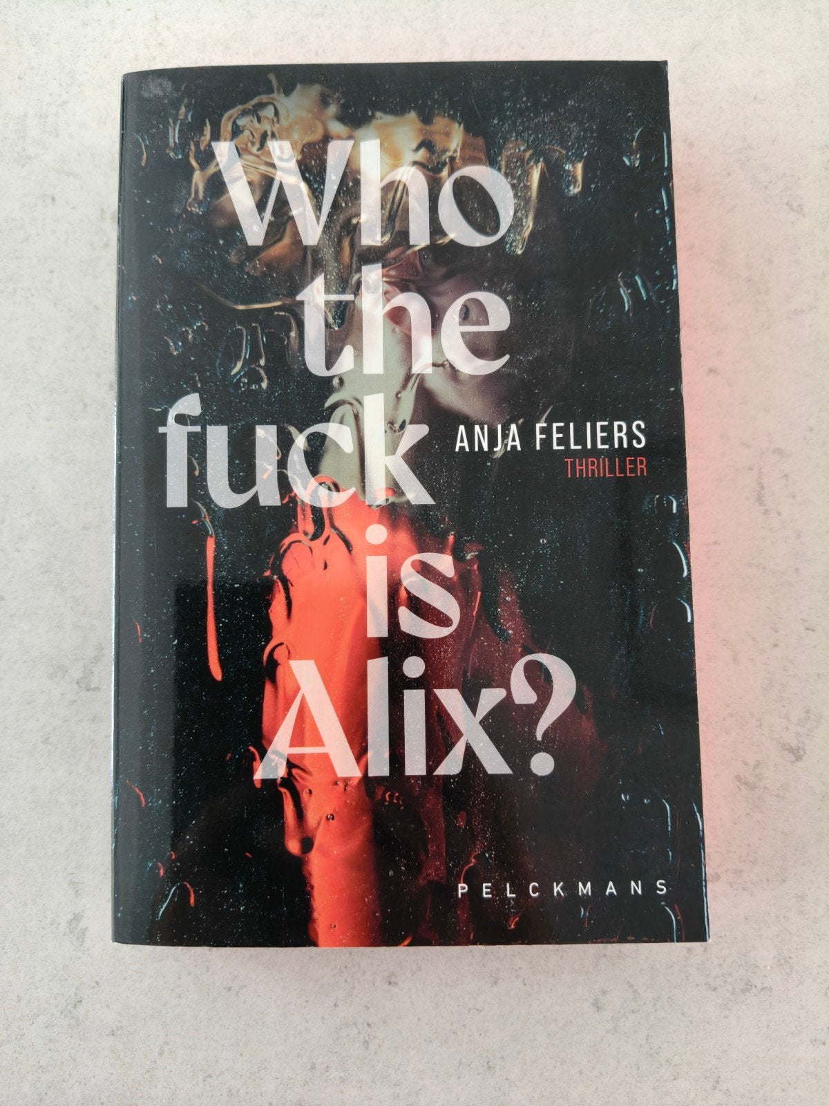 Anja Feliers - Who the fuck is Alix?, Boeken, Ophalen, Anja Feliers