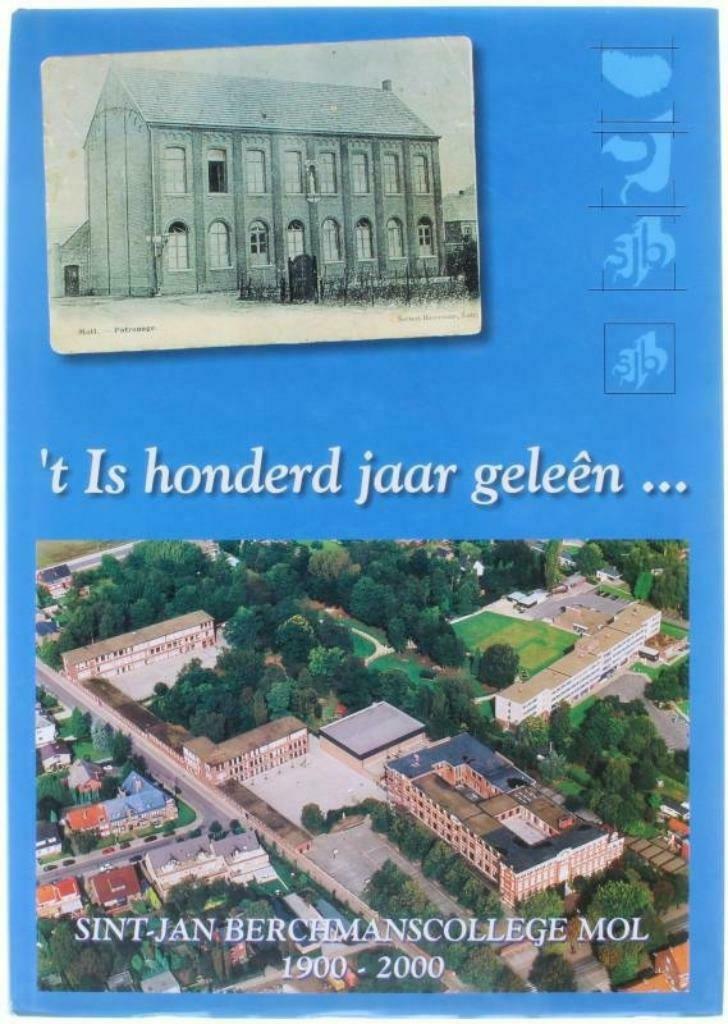 Sint-Jan Berchmanscollege Mol 1900-2000, Boeken, Geschiedenis | Stad en Regio, Zo goed als nieuw, 20e eeuw of later, Ophalen of Verzenden